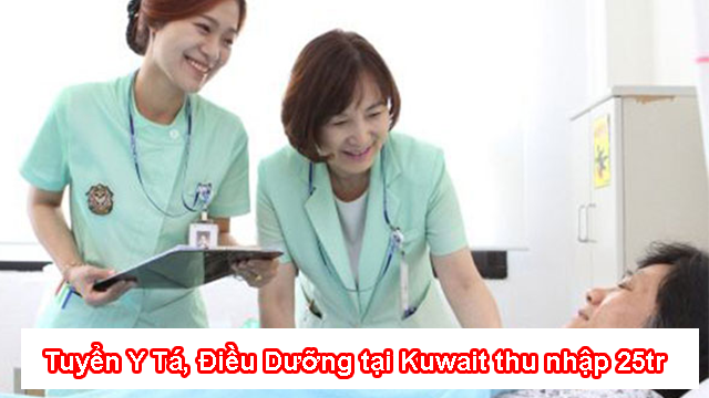 Tuyển lao động làm y tá, điều dưỡng tại Kuwait lương 25Tr